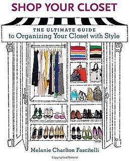 Fab Read: Shop Your Closet – The Ultimate Guide to Organizing Your Closet With Style 
